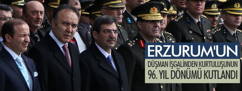 Erzurum'un Düşman İşgalinden Kurtuluşunun 96. Yıl Dönümü Kutlandı